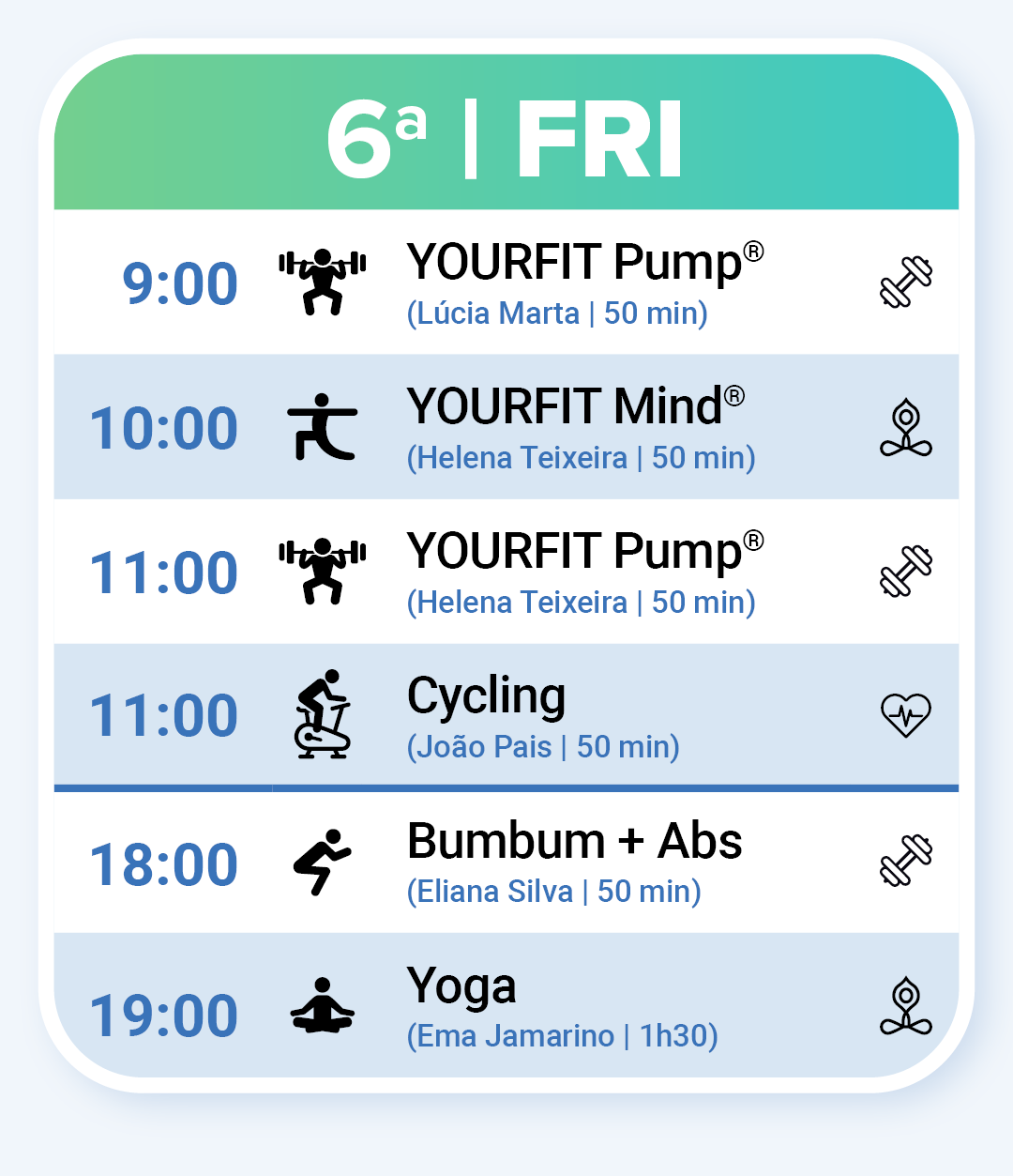Fitness Classes on Friday: YOURFIT Pump, YOURFIT Mind, Cycling, BumBum + Abs and Yoga.
